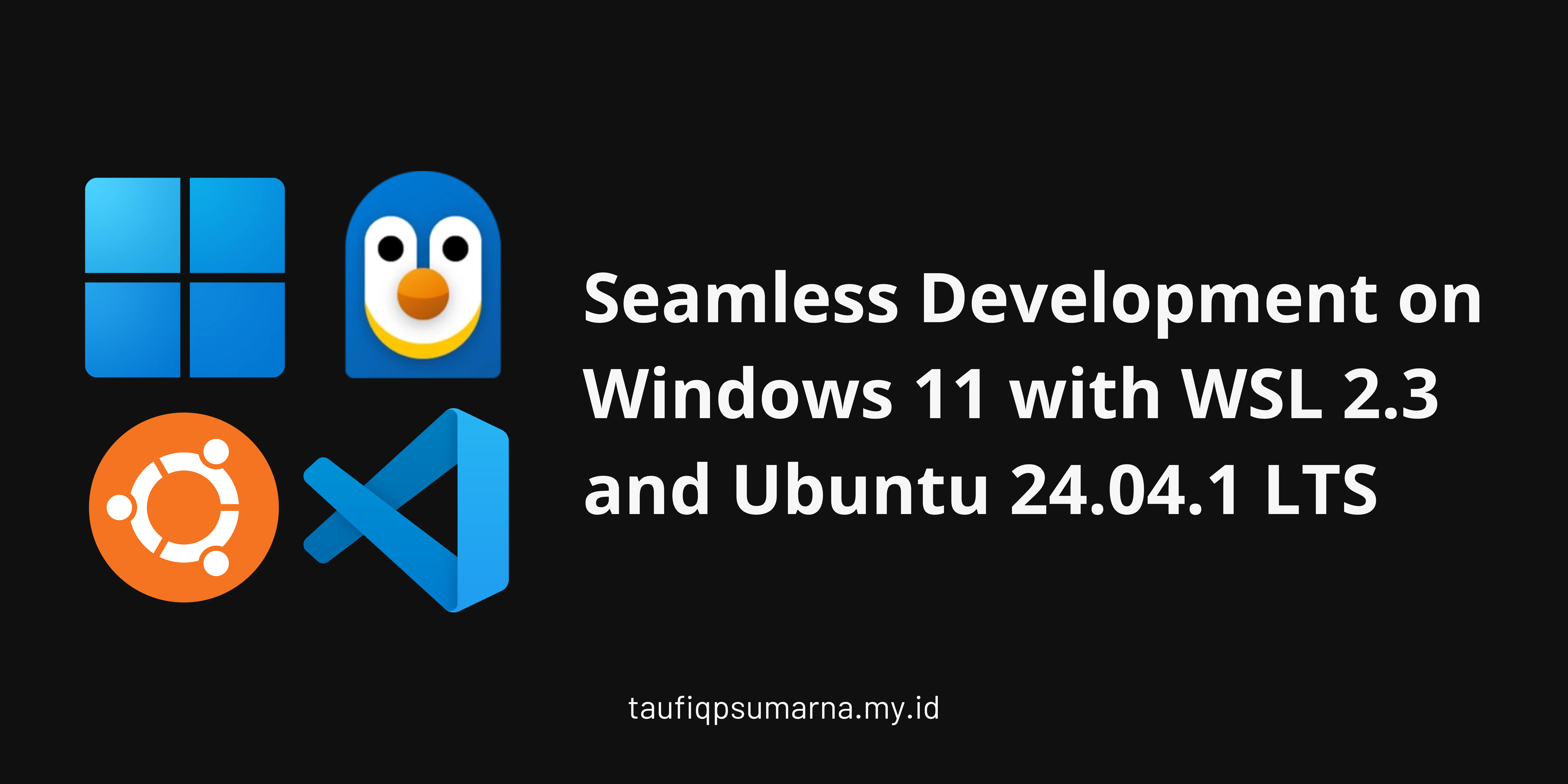 Seamless Development on Windows 11 with WSL 2.3 and Ubuntu 24.04.1 LTS